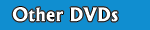 OTHER DVDS